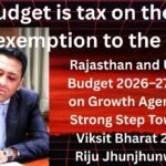 Rajasthan and Union Budget 2026–27 align on Growth Agenda