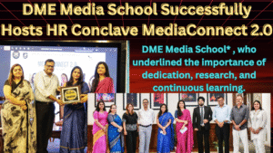 DME Media School Successfully Hosts HR Conclave MediaConnect 2.0